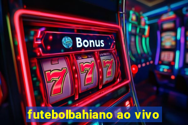 futebolbahiano ao vivo